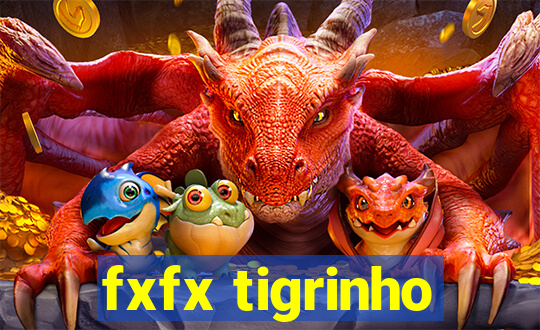 fxfx tigrinho